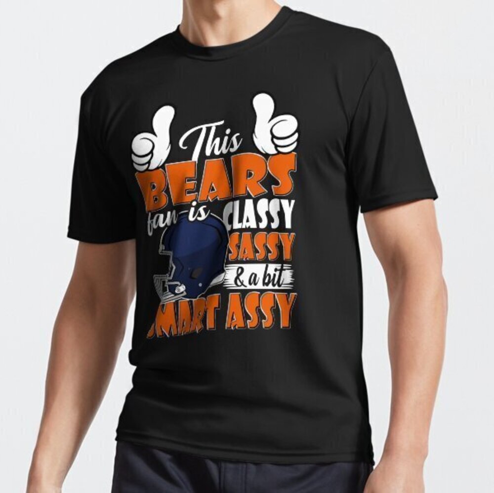 This Bears Fan Is Classy Sassy And A Bit Smart Assy Active T-Shirt